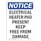 Signmission OSHA Notice, 7" Height, Electrical Heater Pad Present Sign, 7" X 5", Portrait OS-NS-D-57-V-11657 - alternate 1